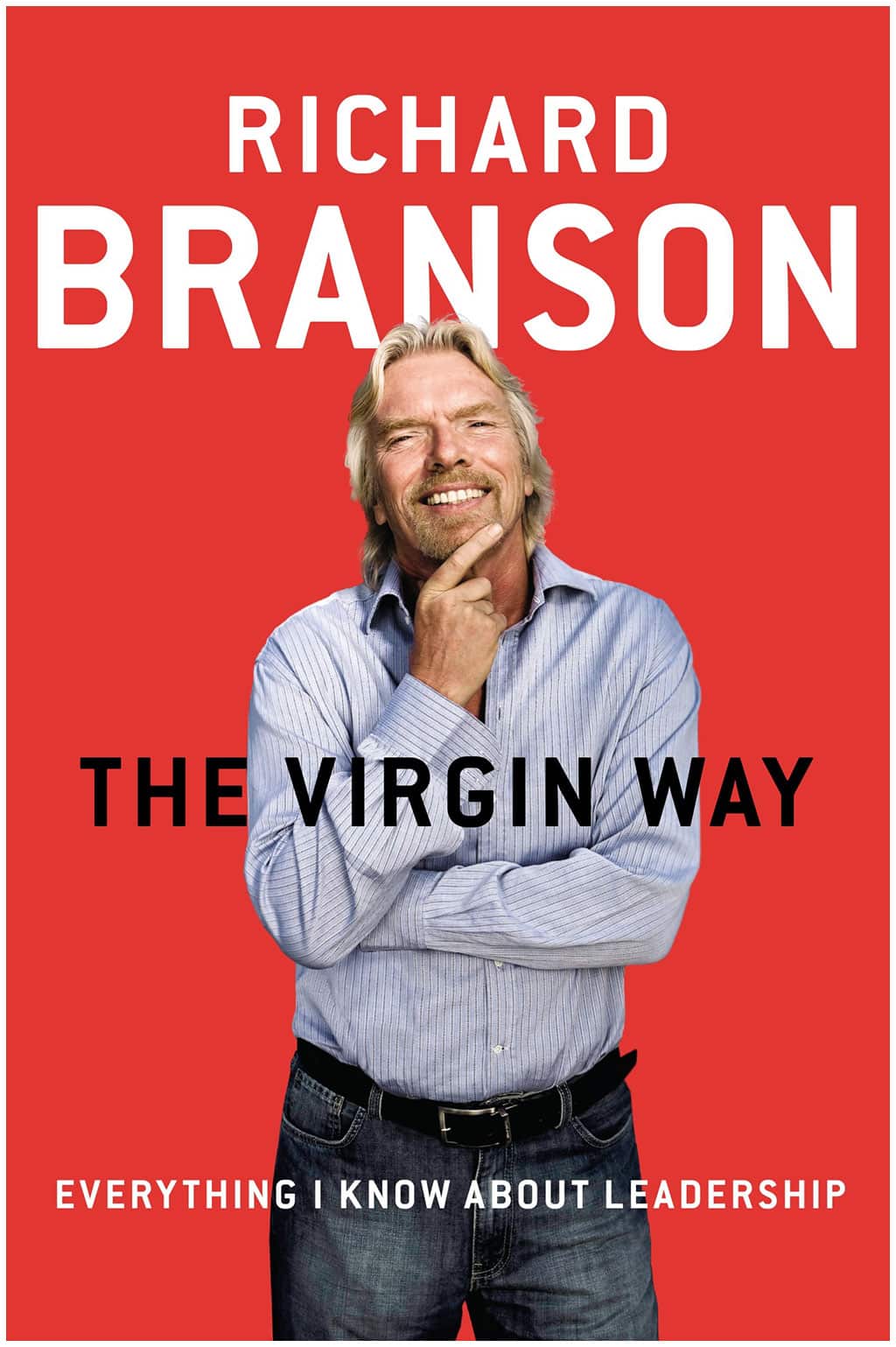 Richard Branson, The Virgin Way: Everything I know about Leadership