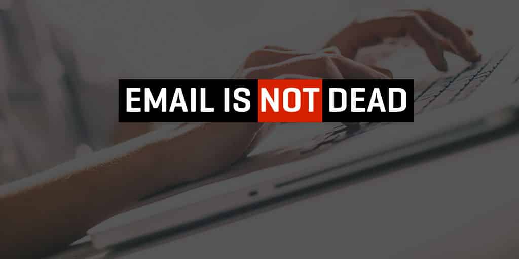 Email is not dead