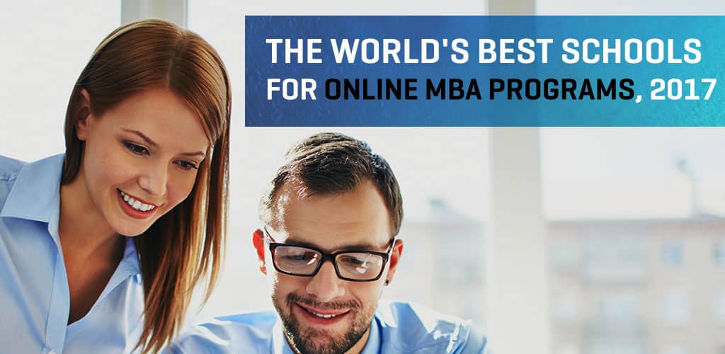 The World's Best Schools For Online MBA Programs, 2017