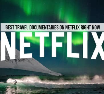 Best Travel Documentaries On Netflix Right Now