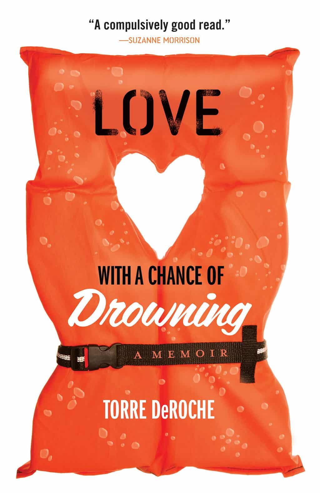 Love with a Chance of Drowning by Torre DeRoche